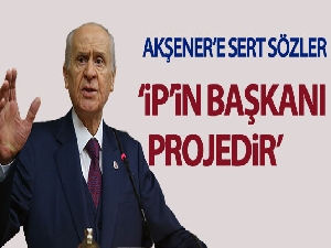Devlet Bahçeli'den İyi parti lideri Meral Akşener'e sert sözler