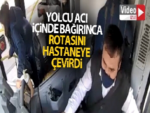 Yolcu acı içinde bağırınca rotasını hastaneye çevirdi