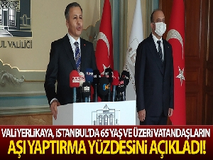 Vali Yerlikaya: '65 yaş ve üzeri büyüklerimizde aşı oranı İstanbul'da yüzde 68'