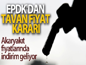 EPDK'dan akaryakıtta tavan fiyat kararı