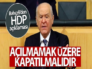 MHP Genel Başkanı Bahçeli: 'HDP açılmamak üzere kapatılmalıdır'