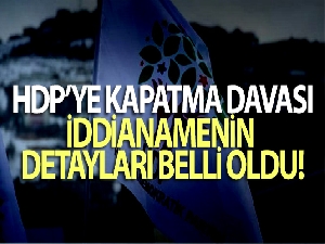 Yargıtay'ın HDP iddianamesinden: 'HDP'nin temelli kapatılması hukuksal bir zorunluluktur'