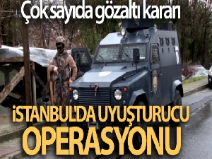 İstanbul'da uyuşturucu operasyonu: Çok sayıda gözaltı
