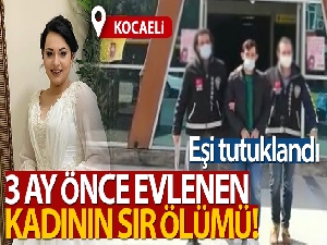Genç kadın 3 ay önce evlendiği eşi tarafından ölü bulundu