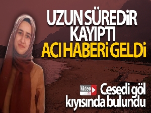Uzun süredir kayıptı, acı haberi geldi