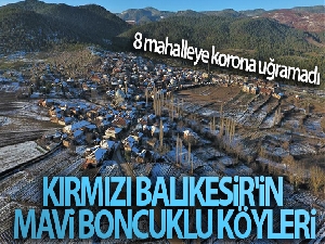 Kırmızı Balıkesir'in mavi boncuklu köyleri