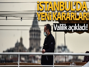 İstanbul Valiliği İl Hıfzısıhha Meclisi'nden yeni kararlar