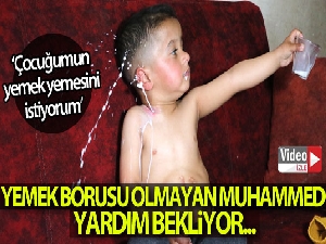 Yemek borusu olmayan Muhammed yardım bekliyor