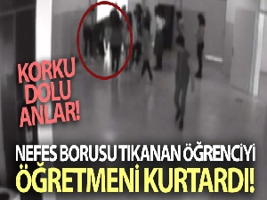 Nefes borusu tıkanan öğrenciyi öğretmeni kurtardı