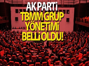 AK Parti TBMM grup yönetimi belli oldu!