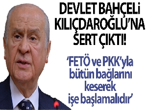 Bahçeli'den Kılıçdaroğlu'na: 'FETÖ ve PKK'yla bütün bağlarını keserek işe başlamalıdır'