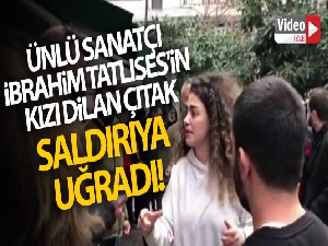 Ünlü sanatçı İbrahim Tatlıses'in kızı Dilan Çıtak, saldırıya uğradı