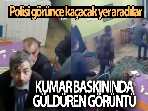 Kumar baskınında güldüren görüntü...Polisi görünce kaçacak yer aradılar