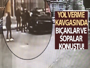 Yol verme kavgasında bıçaklar ve sopalar konuştu...O anlar kamerada