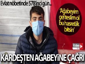 Evlat nöbetindeki kardeşten ağabeyine çağrı: "Ağabeyim gel teslim ol, bu hasretlik bitsin"