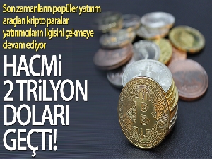Kripto paraların hacmi 2 trilyon doları geçti