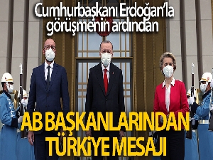 AB Komisyonu Başkanı Leyen: 'Türkiye, aslında yapıcı bir şekilde tekrar ilişki kurmak istediğini gösterdi'