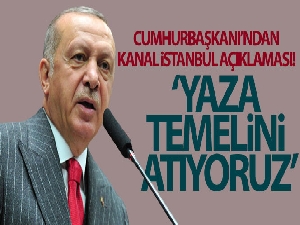 Cumhurbaşkanı Erdoğan'dan Kanal İstanbul açıklaması!