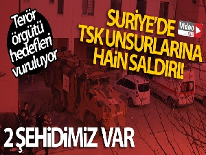 Suriye'de TSK unsurlarına havanlı saldırı: 2 şehit