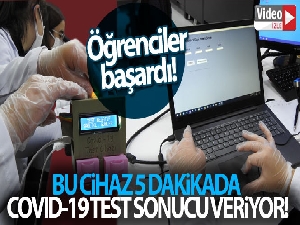 Öğrencilerden 5 dakikada Covid-19 test sonucu veren cihaz