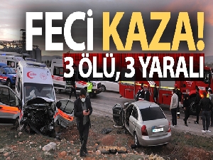 Otomobil ile ambulans kafa kafaya çarpıştı: 3 ölü, 3 yaralı