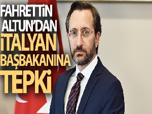 İletişim Başkanı Altun'dan İtalyan Başbakanına tepki