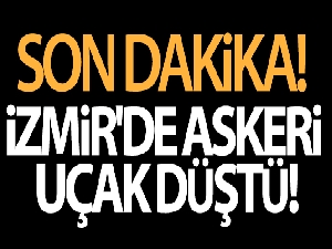 İzmir'de askeri uçak düştü! 2 pilotumuz sağ olarak kurtarıldı