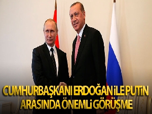 Cumhurbaşkanı Erdoğan ile Putin telefonda görüştü