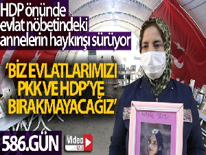 HDP önünde evlat nöbetindeki annelerin haykırışı sürüyor