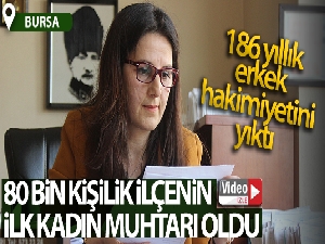 İlçedeki 186 yıllık erkek hakimiyetini yıktı