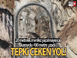 20 metrelik menfez yapılmayınca karayolu 400 metre uzadı