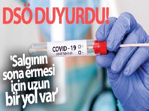 DSÖ: 'Salgının sona ermesi için uzun bir yol var'