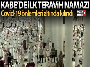 Kabe'de ilk teravih namazı Covid-19 önlemleri altında kılındı