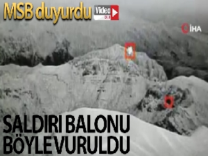 Saldırı için Üs Bölgesine gönderilen balon, komandolar tarafından vurularak imha edildi