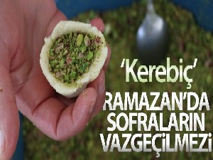 'Kerebiç' Ramazan'da sofraların vazgeçilmez tatlısı oldu