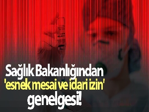 Sağlık Bakanlığından 'esnek mesai ve idari izin' genelgesi