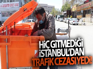 Hiç gitmediği İstanbul'dan trafik cezası yedi!