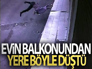 Evin balkonundan yere böyle düştü