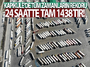 Kapıkule'de tüm zamanların rekoru kırıldı: 24 saatte tam 1438 tır