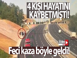4 kişinin öldüğü kaza anının güvenlik kamerası görüntüleri ortaya çıktı