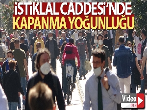 İstiklal Caddesi'nde kapanma yoğunluğu