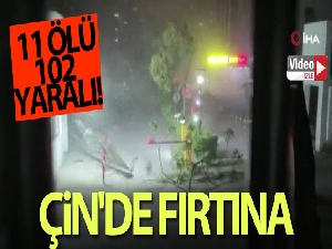Çin'de fırtına: 11 ölü, 102 yaralı
