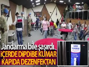 İçerde dip dibe kumar, kapıda dezenfektan: Jandarma bile şaşırdı