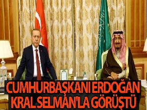 Cumhurbaşkanı Erdoğan, Suudi Arabistan Kralı ile görüştü