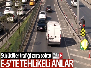 E-5'te geri geri gelen sürücüler trafiği tehlikeye soktu