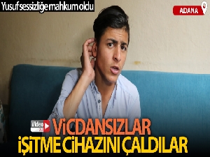 14 yaşındaki Yusuf'un işitme cihazını çaldılar