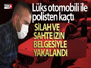 Lüks otomobili ile polisten kaçtı, silah ve sahte izin belgesiyle yakalandı