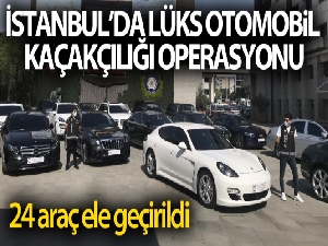 Lüks otomobil kaçakçılığı operasyonu: 24 araç ele geçirildi
