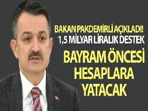 Bakan Pakdemirli: 'Üreticilere bayram öncesi 1,5 milyar lirayı aşkın ödeme yapacağız'