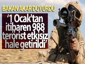 Bakan Akar: '1 Ocak'tan itibaren toplam 988 terörist etkisiz hale getirildi'